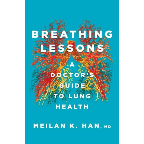 Breathing Lessons: A Doctor's Guide to Lung Health, (Hardcover)