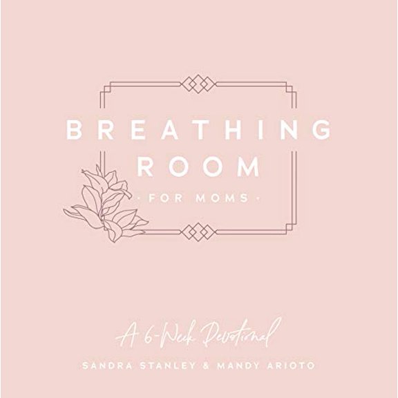 Pre-Owned Breathing Room for Moms: A 6-Week Devotional (Paperback) 1943535531 9781943535538