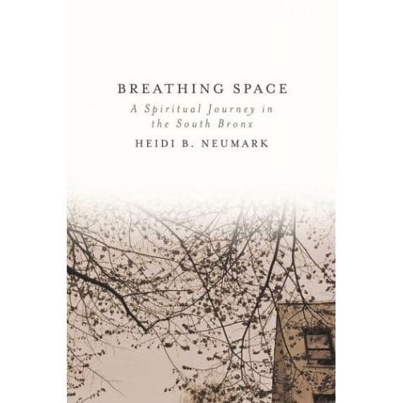 Pre-Owned Breathing Space: A Spiritual Journey in the South Bronx (Hardcover) 0807072567 9780807072561