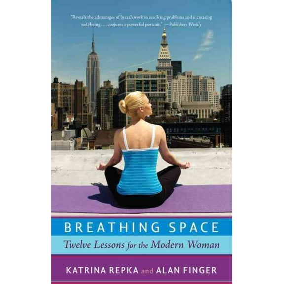 Breathing Space : Twelve Lessons for the Modern Woman (Paperback)