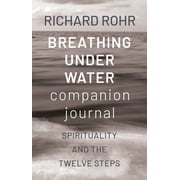 Breathing Under Water Companion Journal Spirituality and the Twelve Steps, Paperback
