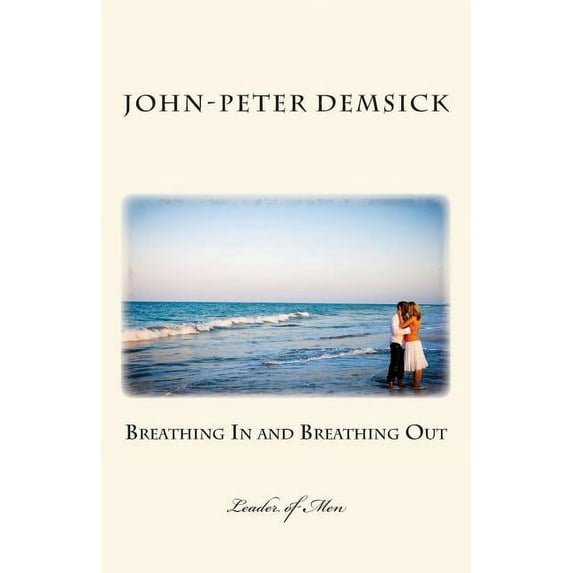 Breathing In and Breathing Out: Leader of Men (Paperback)