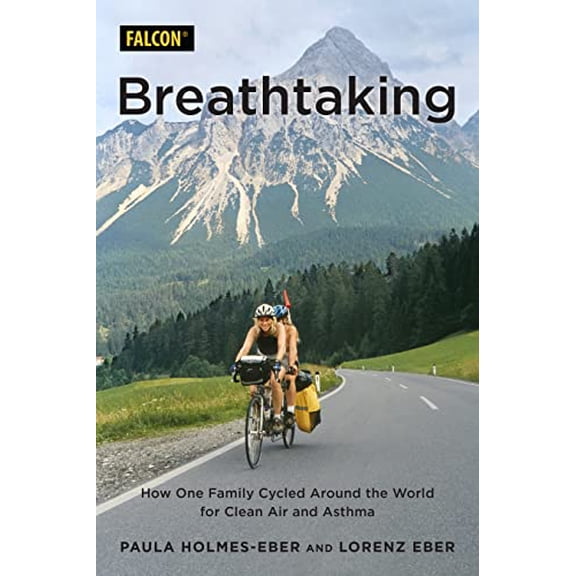 Pre-Owned Breathtaking: How One Family Cycled Around the World for Clean Air and Asthma Paperback