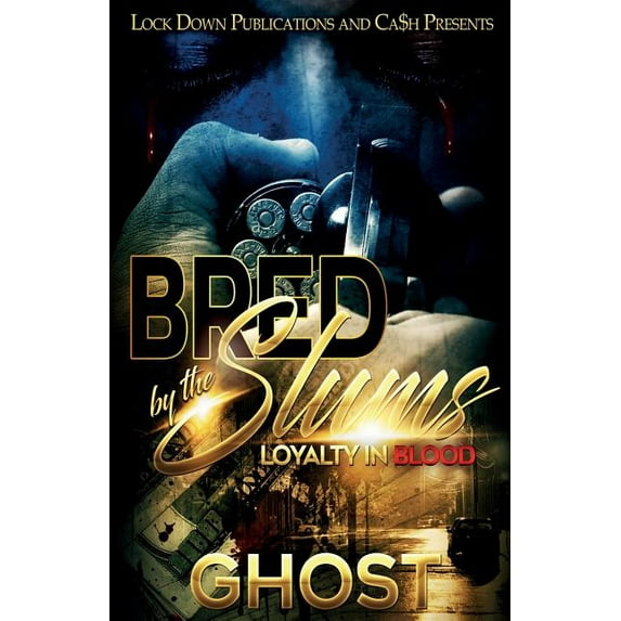 Bred by the Slums: Loyalty in Blood, (Paperback)