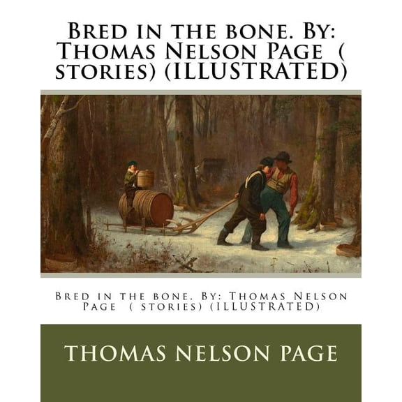 Bred in the bone. By: Thomas Nelson Page ( stories) (ILLUSTRATED)