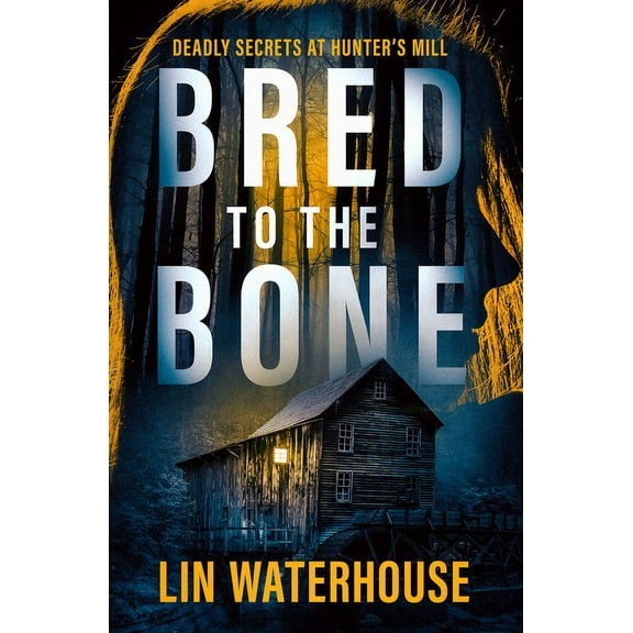 Bred to the Bone : Deadly Secrets at Hunter's Mill (Paperback)