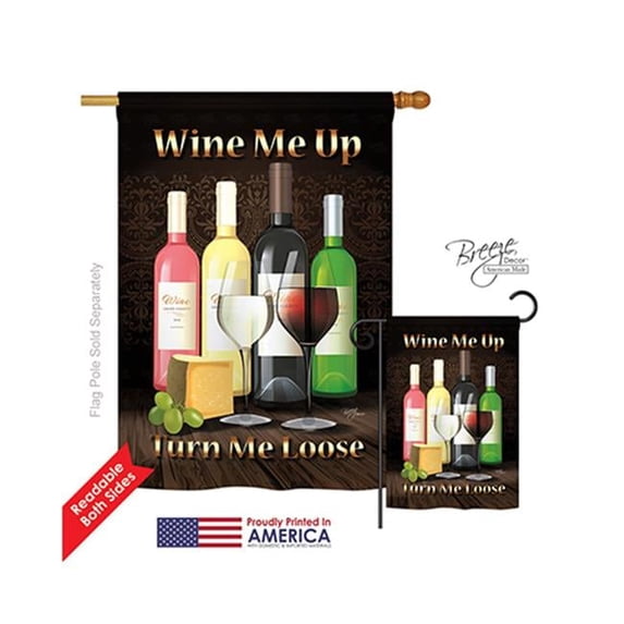 Breeze Decor 17030 Wine Me Up, Turn Me Loose 2-Sided Vertical Impression House Flag - 28 x 40 in.