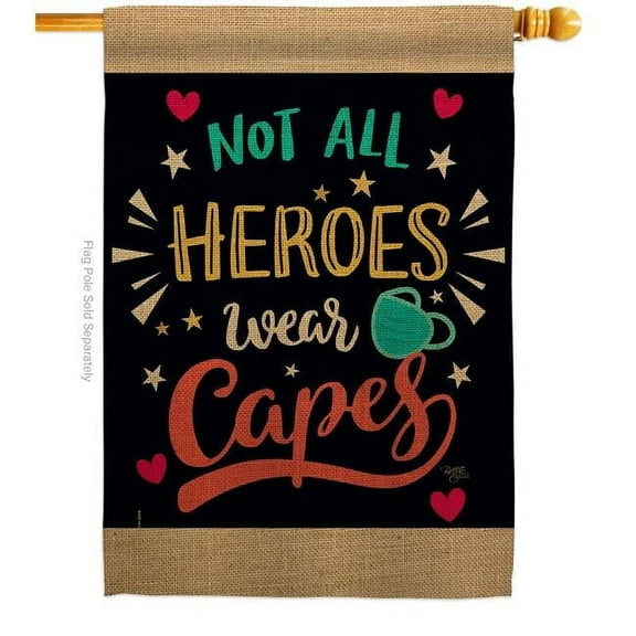 Breeze Decor H115161-BO Not All Heroes Wear Capes House Flag Expression Inspirational 28 x 40 in. Double-Sided Decorative Vertical Flags for Decoration Banner Garden Yard Gift