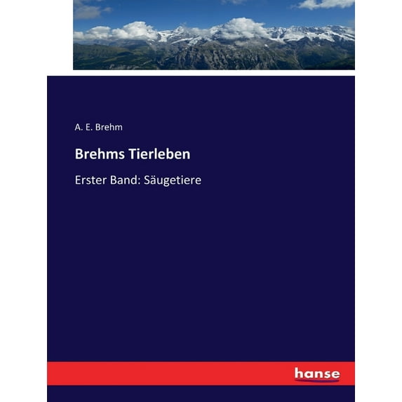 Brehms Tierleben: Erster Band: Säugetiere, (Paperback)
