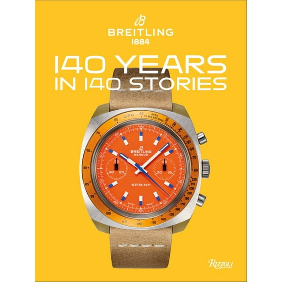 Breitling: 140 Years in 140 Stories: Written by Breitling, (Hardcover)