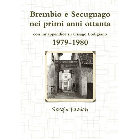 Brembio e Secugnago nei primi anni ottanta. 1979-1980, (Paperback)