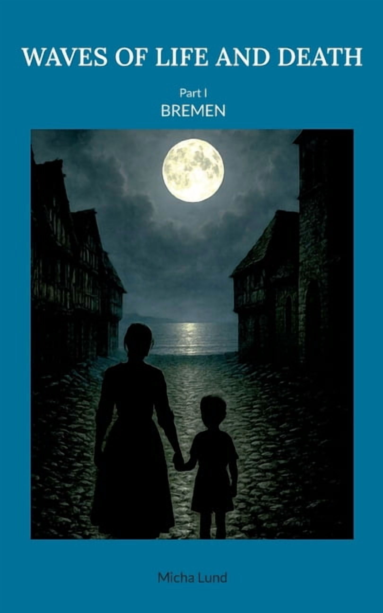 Bremen: Waves of Life and Death Part 1, (Paperback)