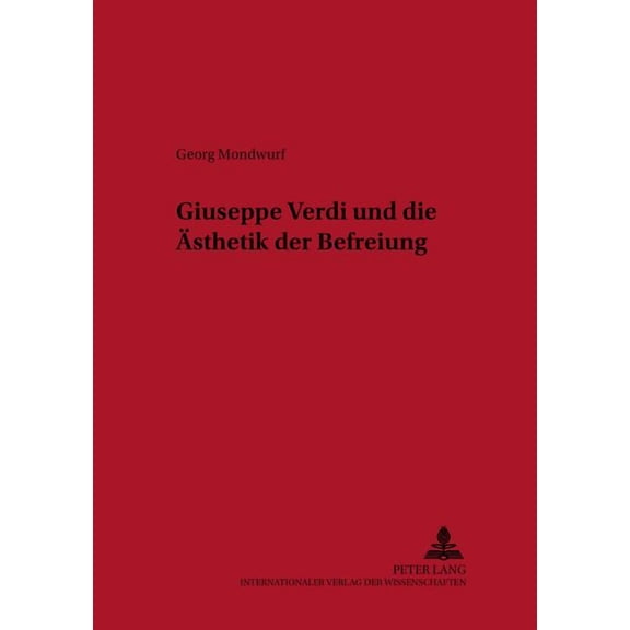 Bremer Beitrge Zur Literatur- Und Ideengeschichte: Giuseppe Verdi und die Aesthetik der Befreiung (Paperback)