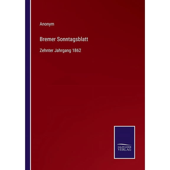 Bremer Sonntagsblatt :Zehnter Jahrgang 1862