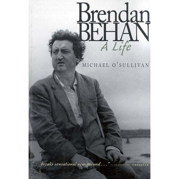 Brendan Behan: A Life, (Hardcover)
