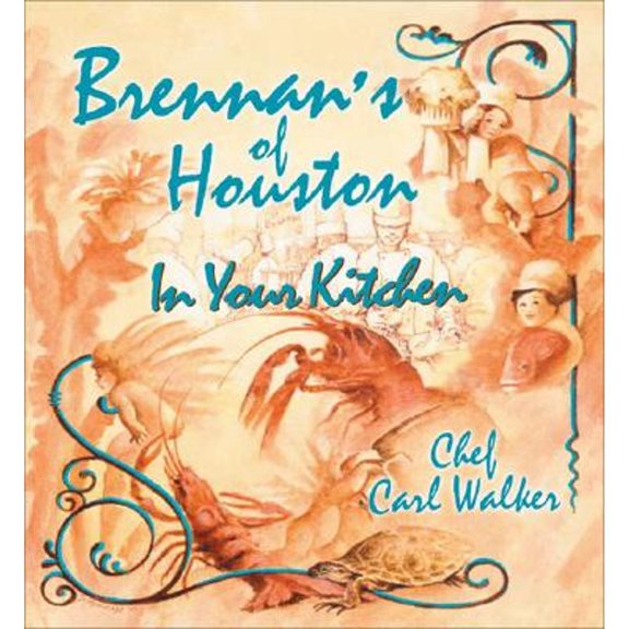 Pre-Owned Brennans of Houston in Your Kitchen (Hardcover) 0970472986 9780970472984