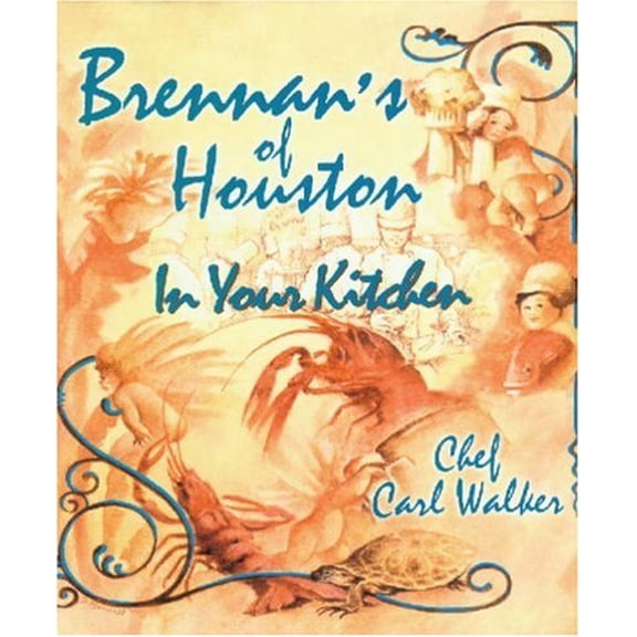 Pre-Owned Brennans of Houston in Your Kitchen (Hardcover) 0970472986 9780970472984