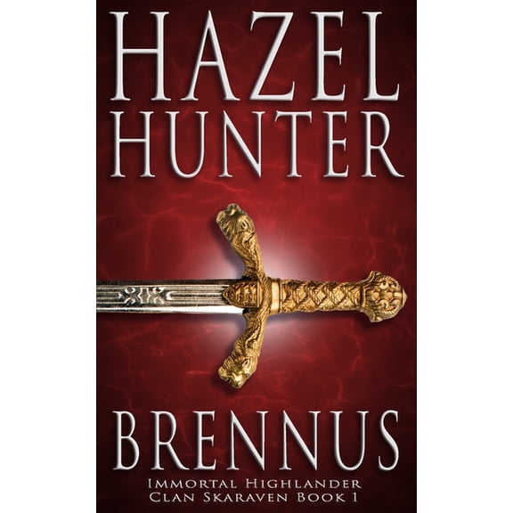 Brennus (Immortal Highlander, Clan Skaraven Book 1): A Scottish Time Travel Romance