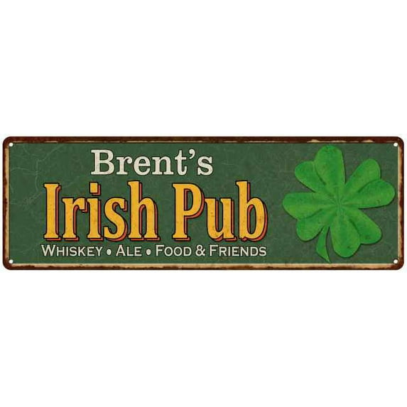 Brent's Irish Pub Metal Sign Bar Man Cave 6x18 106180010130