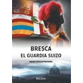 thumbnail image 1 of Bresca. El guardia suizo (Paperback), 1 of 1