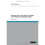 Bret Easton Ellis "Unter Null" im Vergleich mit "Faserland" von Christian Kracht Paperback
