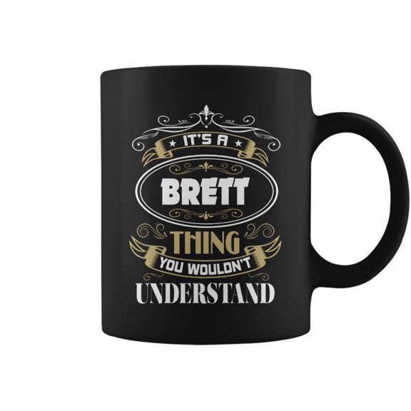 Brett Thing You Wouldnt Understand Family Name Coffee Mugs