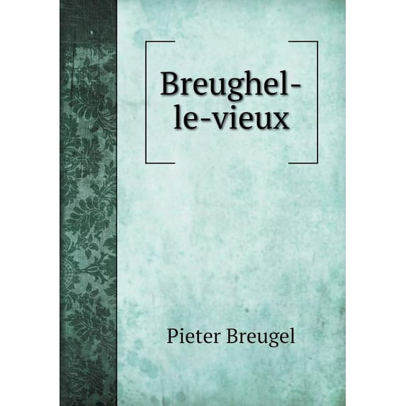Breughel-le-vieux (Paperback)