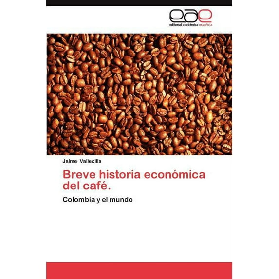 Breve Historia Economica del Cafe. (Paperback)