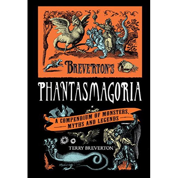 Pre-Owned Breverton's Phantasmagoria: A Compendium of Monsters, Myths and Legends Hardcover