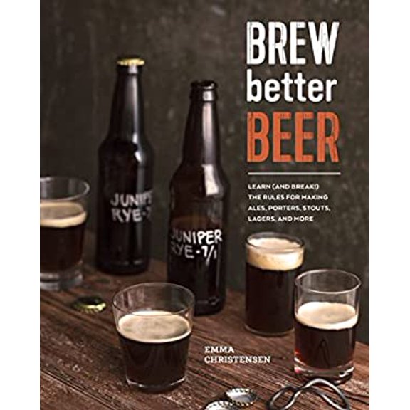 Pre-Owned Brew Better Beer: Learn (and Break) the Rules for Making IPAs, Sours, Pilsners, Stouts, and More, 9781607746317, 160774631X, Hardcover, F First Edition edition