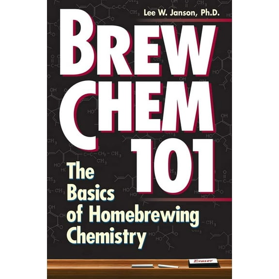 Pre-Owned Brew Chem 101: The Basics of Homebrewing Chemistry (Paperback) 0882669400 9780882669403