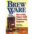 thumbnail image 1 of Pre-Owned Brew Ware: How to Find, Adapt & Build Homebrewing Equipment (Paperback) 0882669265 9780882669267, 1 of 1