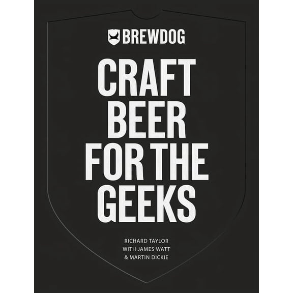 Brewdog: Craft Beer for the Geeks, (Hardcover)