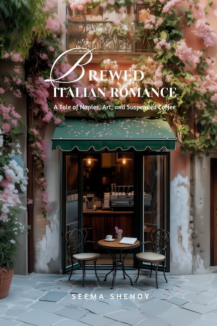 Brewed Italian Romance: A Tale of Naples, Art, and Suspended Coffee, (Paperback)