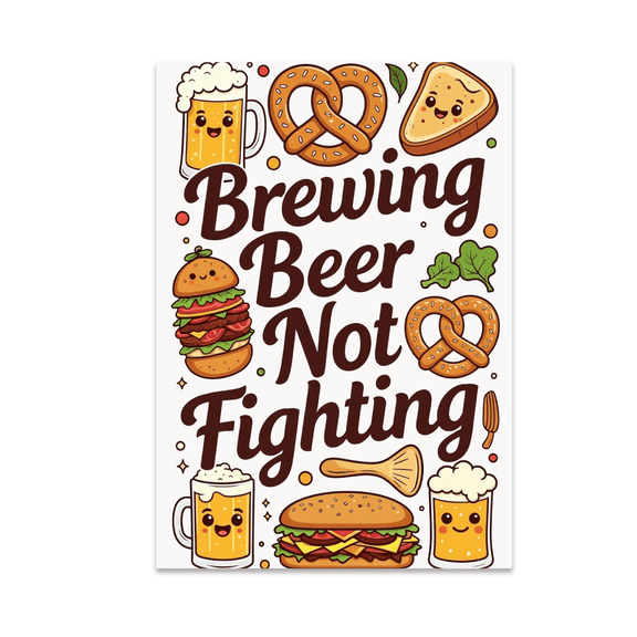 Brewing Beer Not Fighting Wall Art - Home Decor Enthusiast - 13x19 Poster Print