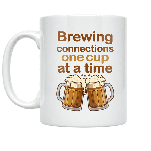 Brewing Connections One Cup at a Time - Homebrew Networking Enthusiast - 11 oz Ceramic Coffee Mug