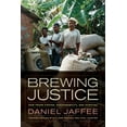 thumbnail image 1 of Brewing Justice : Fair Trade Coffee, Sustainability, and Survival (Edition 1) (Paperback), 1 of 1