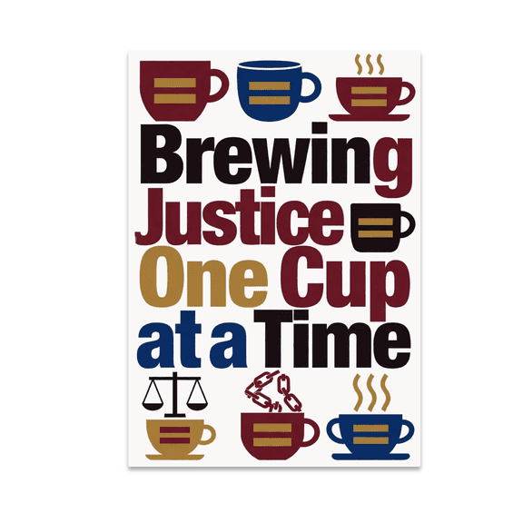 Brewing Justice One Cup at a Time - Civil Rights Advocate - 13x19 Poster Print