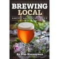 thumbnail image 1 of Pre-Owned Brewing Local: American-Grown Beer (Paperback) 1938469275 9781938469275, 1 of 1