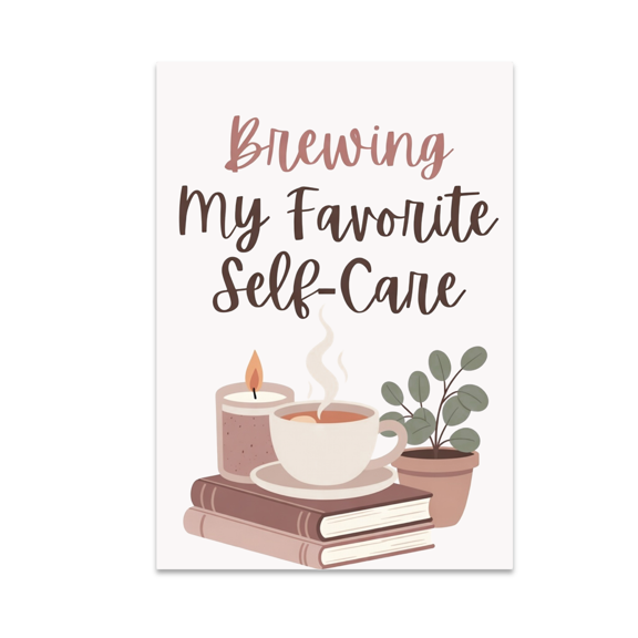 Brewing My Favorite Self-Care Wall Art - Mindfulness Decor - 13x19 Poster Print