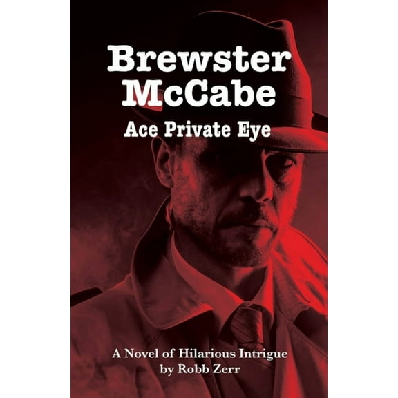 Brewster McCabe: Ace Private Eye (Paperback) by Robb Zerr