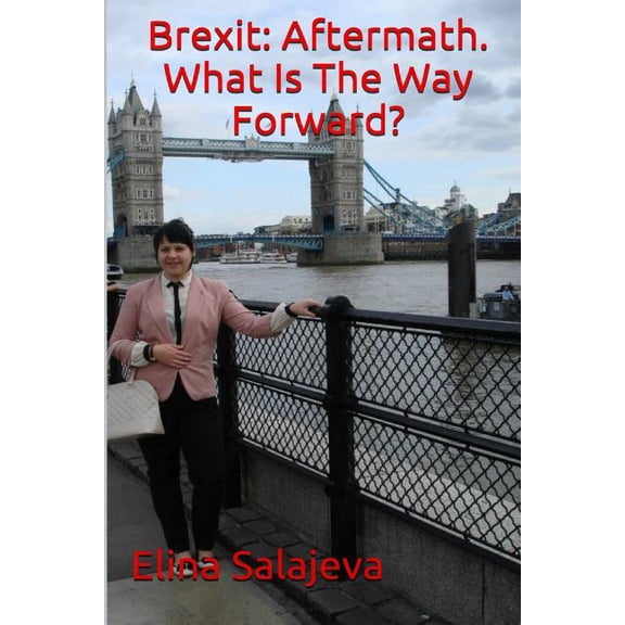 Brexit: Aftermath. What Is The Way Forward?