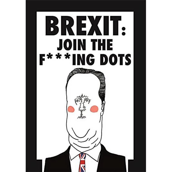 Brexit: Join the F***ing Dots
