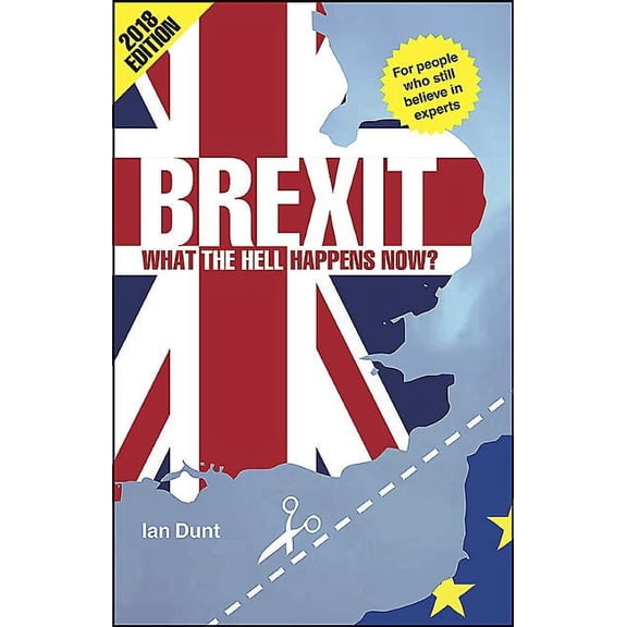 Brexit: What the Hell Happens Now?: Revised Edition, (Paperback)
