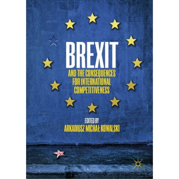 Brexit and the Consequences for International Competitiveness, (Paperback)