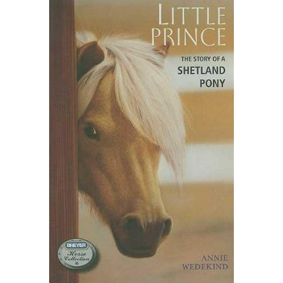 Breyer Horse Collection Little Prince: The Story of a Shetland Pony, Book 2, (Paperback)