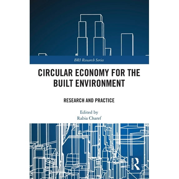 Bri Research Circular Economy for the Built Environment: Research and Practice, (Paperback)
