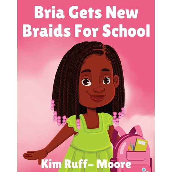 Bria Gets New Braids For School, (Paperback)