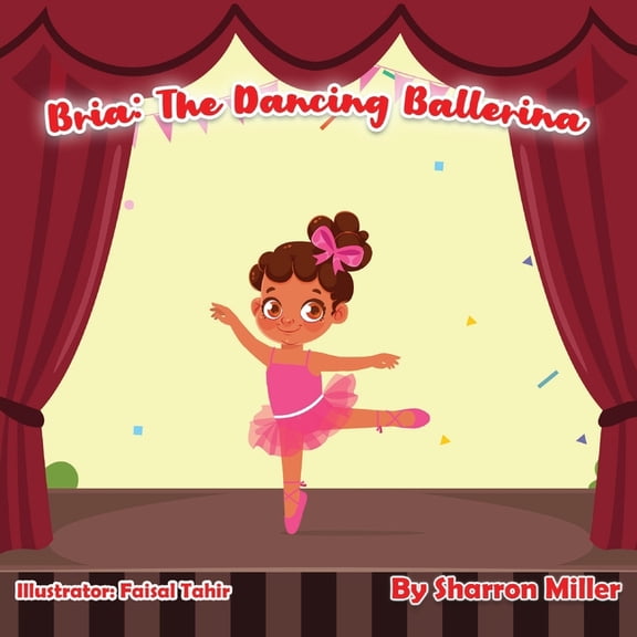 Bria: The Dancing Ballerina, (Paperback)