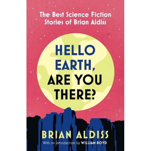 Brian Aldiss Hello Earth, Are You There? (Paperback)